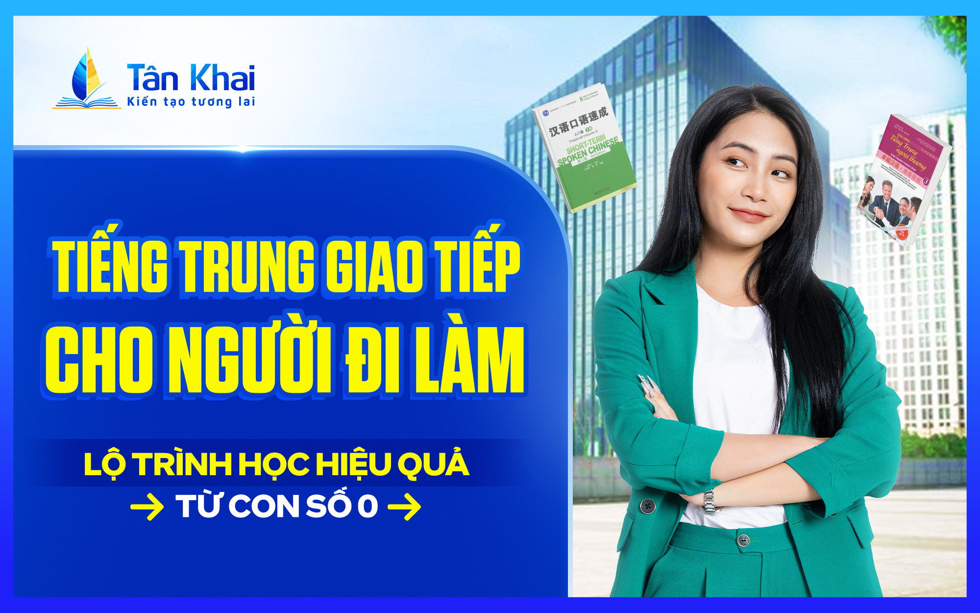 Tieng-Trung-giao-tiep-danh-cho-nguoi-di-lam-lo-trinh-hoc-hieu-qua-Tan-Khai