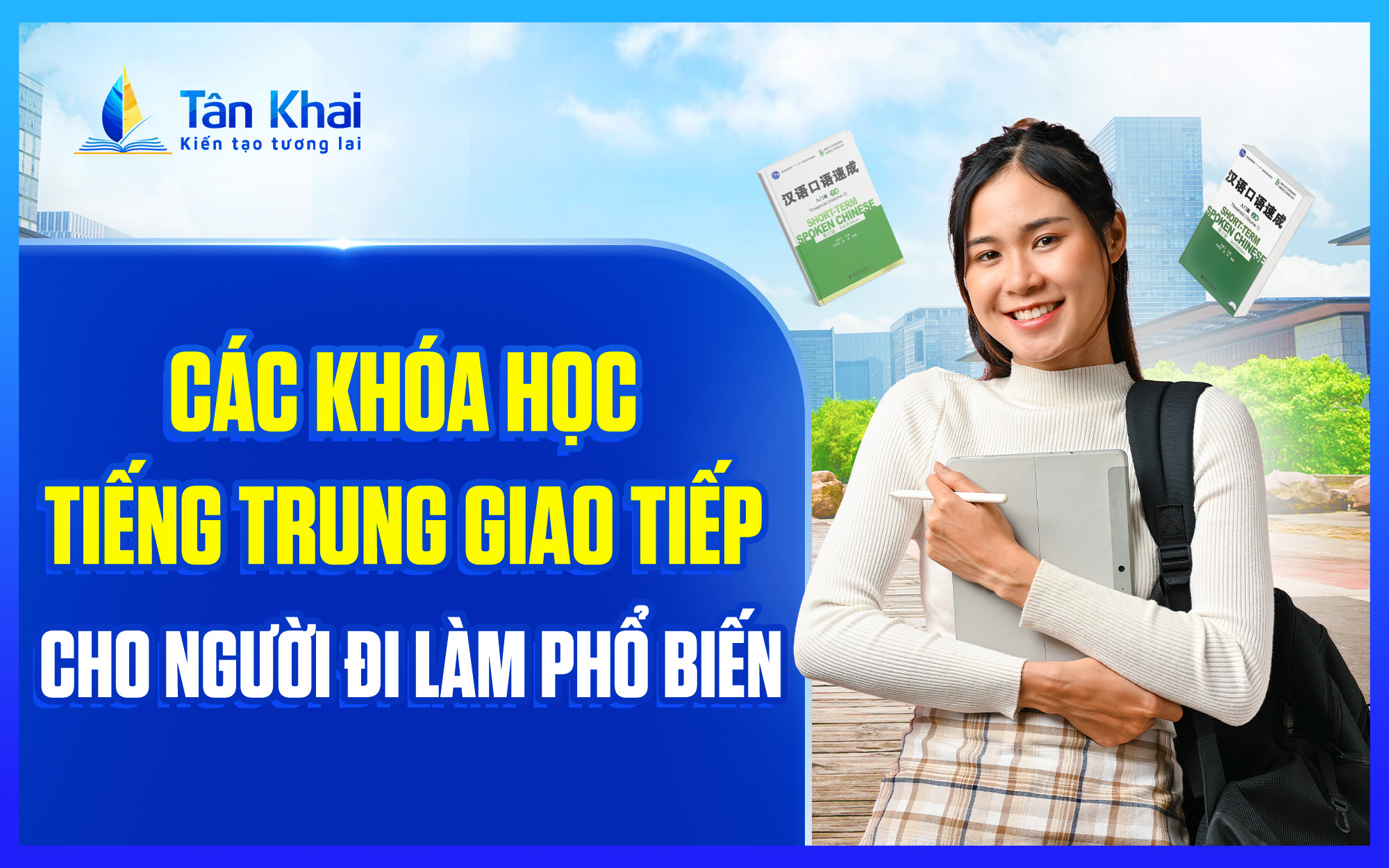 khoa-hoc-tieng-trung-giao-tiep-cho-nguoi-di-lam-1-Tan-Khai