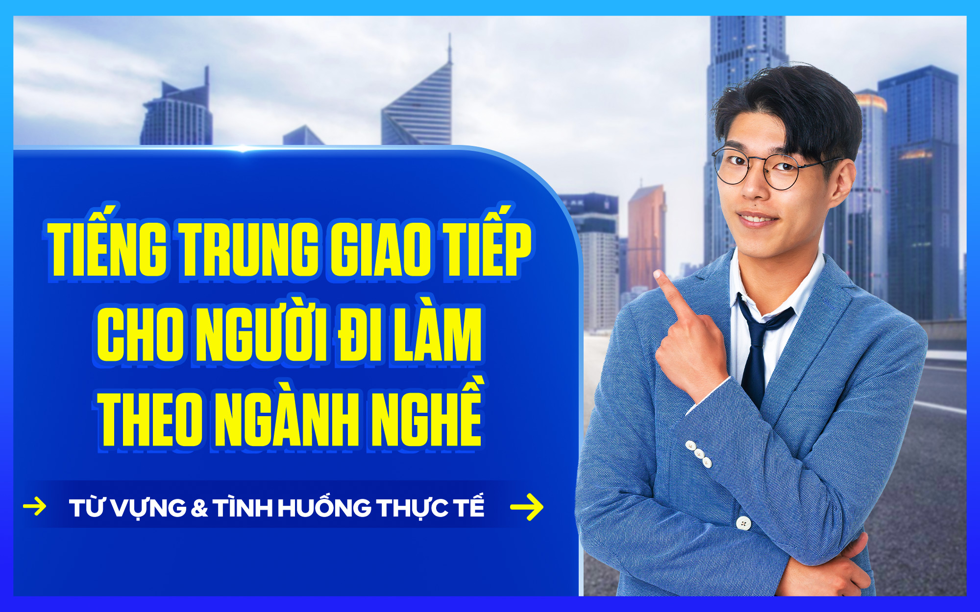 tieng-trung-giao-tiep-cho-nguoi-di-lam-theo-nganh-nghe-1-Tan-Khai