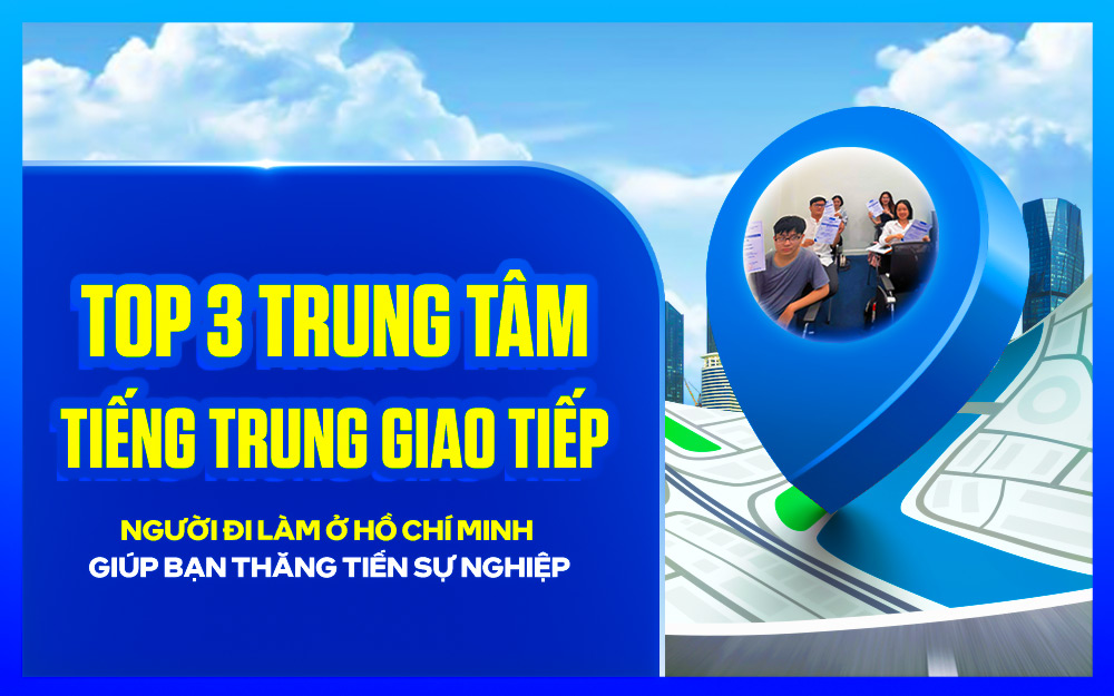 trung-tam-tieng-trung-giao-tiep-nguoi-di-lam-o-ho-chi-minh-1-Tan-Khai